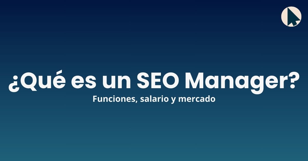 SEO Manager, funciones y salario